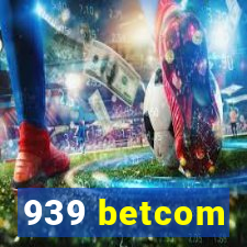 939 betcom